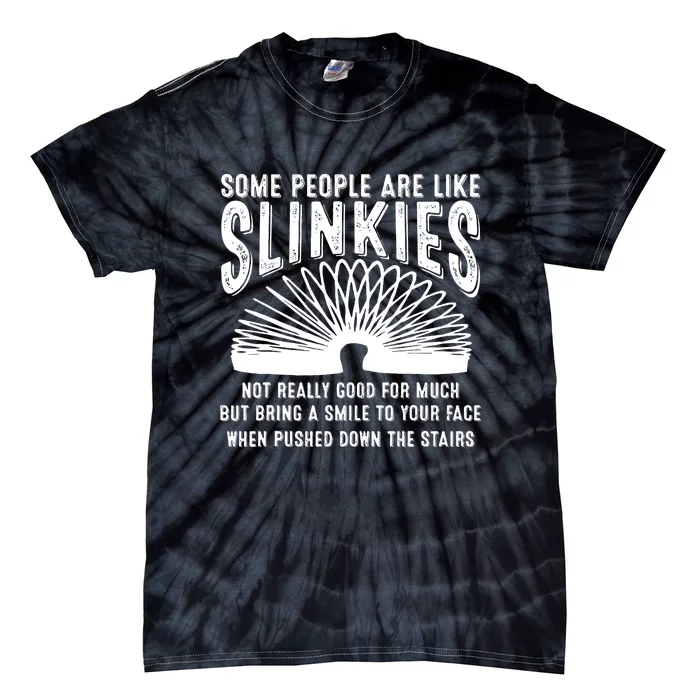 Some People Are Like Slinkies Not Good But Bring Smile Funny Tie-Dye T-Shirt