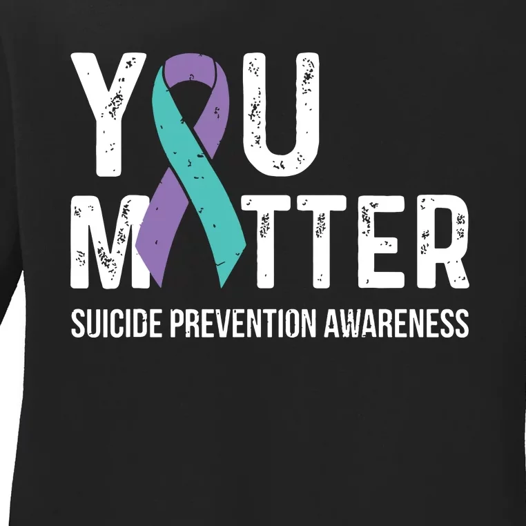 Suicide Prevention Awareness Teal & Purple Ribbon You Matter Ladies Long Sleeve Shirt