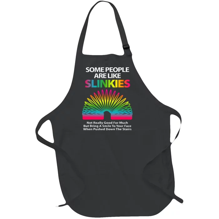 Some people are like slinkies Sarcastic Or Cool Person Full-Length Apron With Pocket