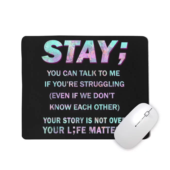 Suicide Prevention Awareness Shirt Stay Your Life Matters Mousepad