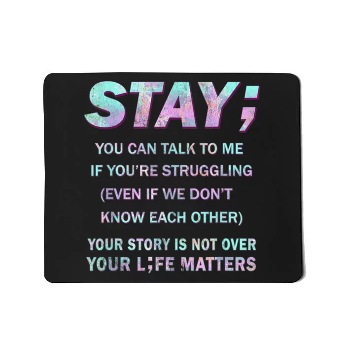 Suicide Prevention Awareness Shirt Stay Your Life Matters Mousepad