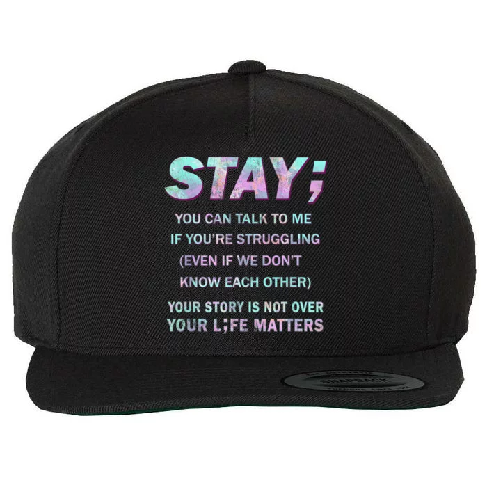 Suicide Prevention Awareness Shirt Stay Your Life Matters Wool Snapback Cap