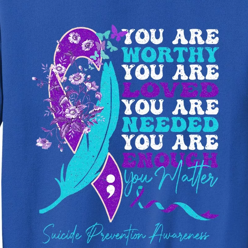 Suicide Prevention Awareness positive motivational quote Sweatshirt