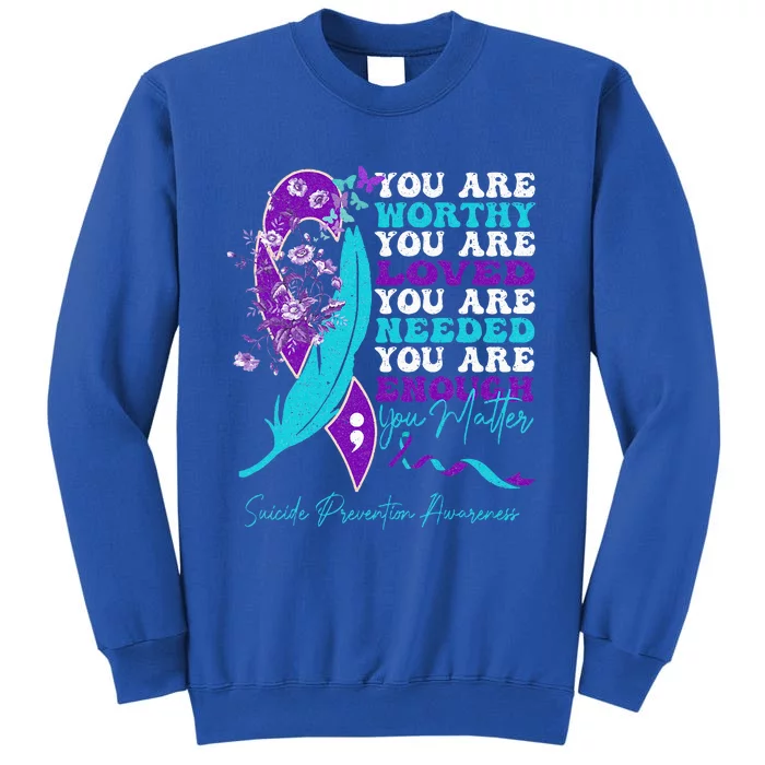 Suicide Prevention Awareness positive motivational quote Sweatshirt