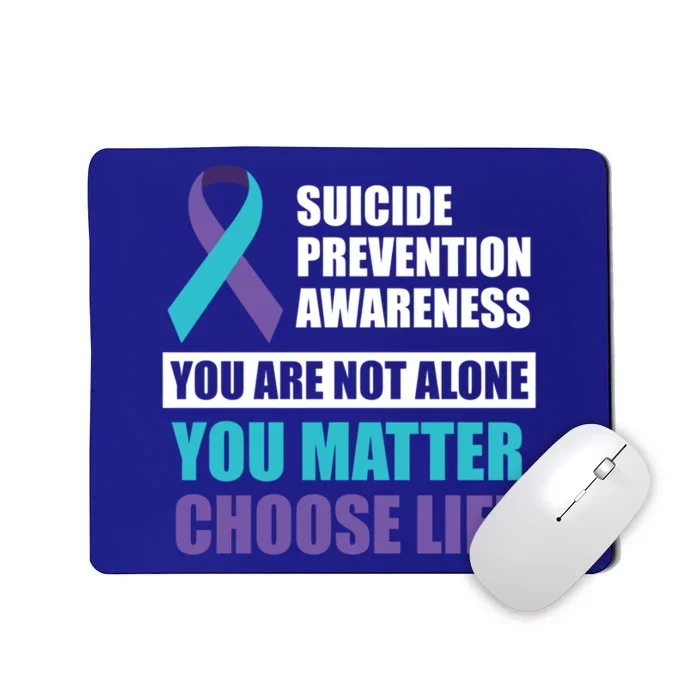 Suicide Prevention Awareness You Are Not Alone Choose Life Gift Mousepad