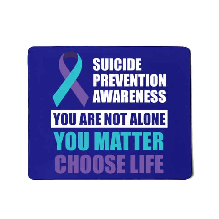 Suicide Prevention Awareness You Are Not Alone Choose Life Gift Mousepad