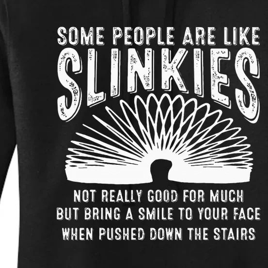 Some People Are Like Slinkies Sarcastic Saying Lover Women's Pullover Hoodie