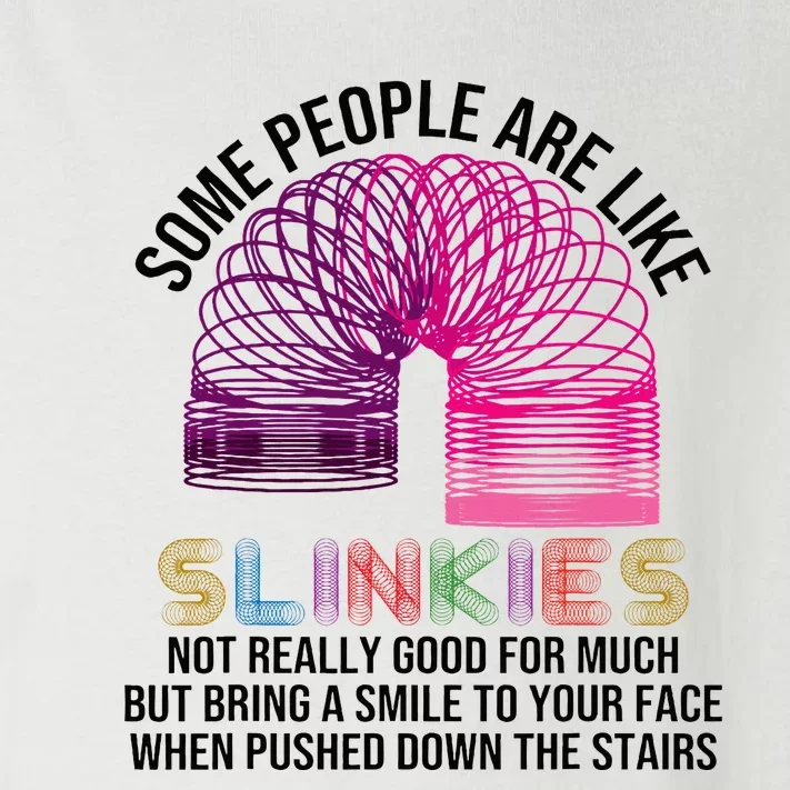 Some People Are Like Slinkies Toddler Long Sleeve Shirt