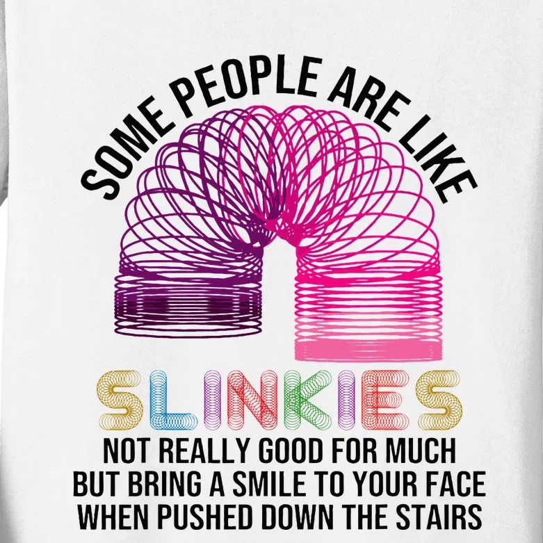 Some People Are Like Slinkies Kids Long Sleeve Shirt