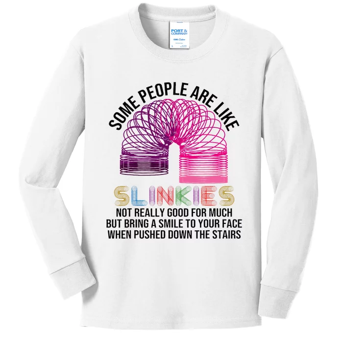 Some People Are Like Slinkies Kids Long Sleeve Shirt