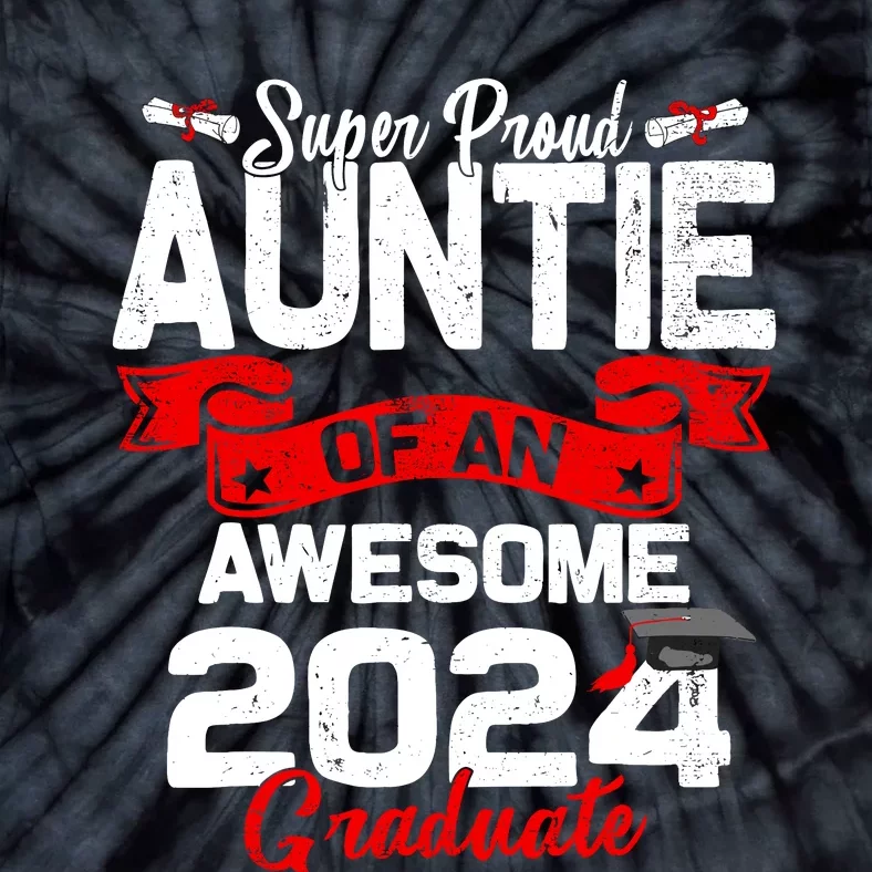 Super Proud Auntie Of A 2024 Graduate 24 Graduation Tie-Dye T-Shirt