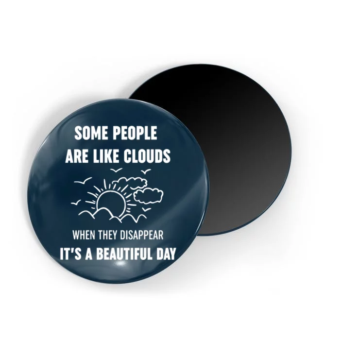 Some People Are Like Clouds Aesthetic Grunge Edgy Sarcastic Introvert Magnet