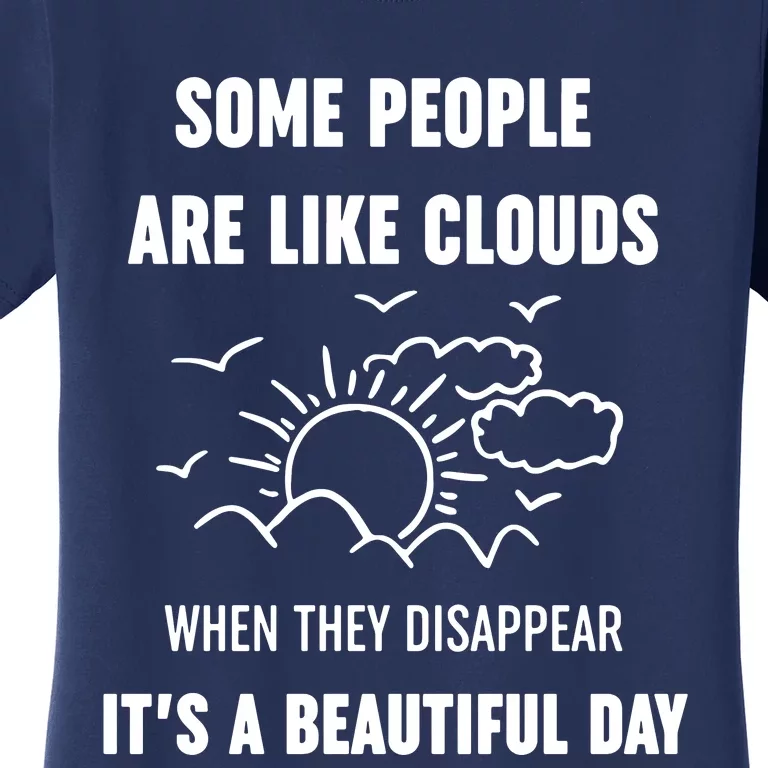 Some People Are Like Clouds Aesthetic Grunge Edgy Sarcastic Introvert Women's T-Shirt