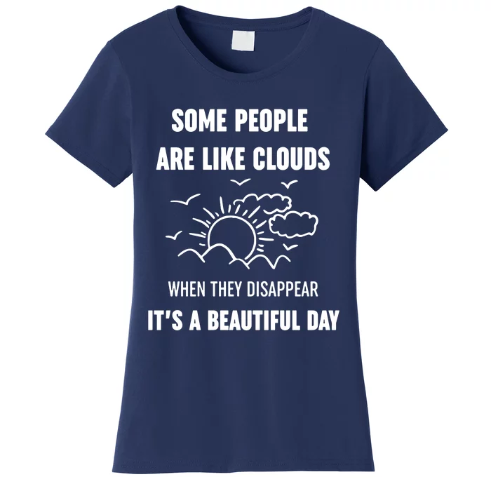 Some People Are Like Clouds Aesthetic Grunge Edgy Sarcastic Introvert Women's T-Shirt