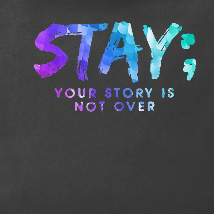 Suicide Prevention Awareness Stay Your Story Is Not Over Zip Tote Bag