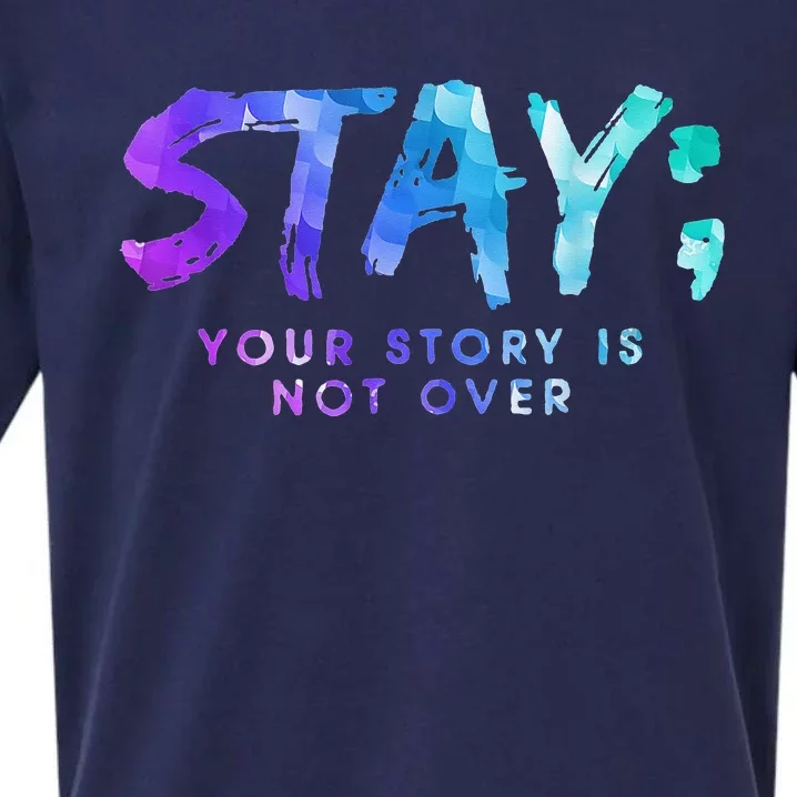 Suicide Prevention Awareness Stay Your Story Is Not Over Sueded Cloud Jersey T-Shirt