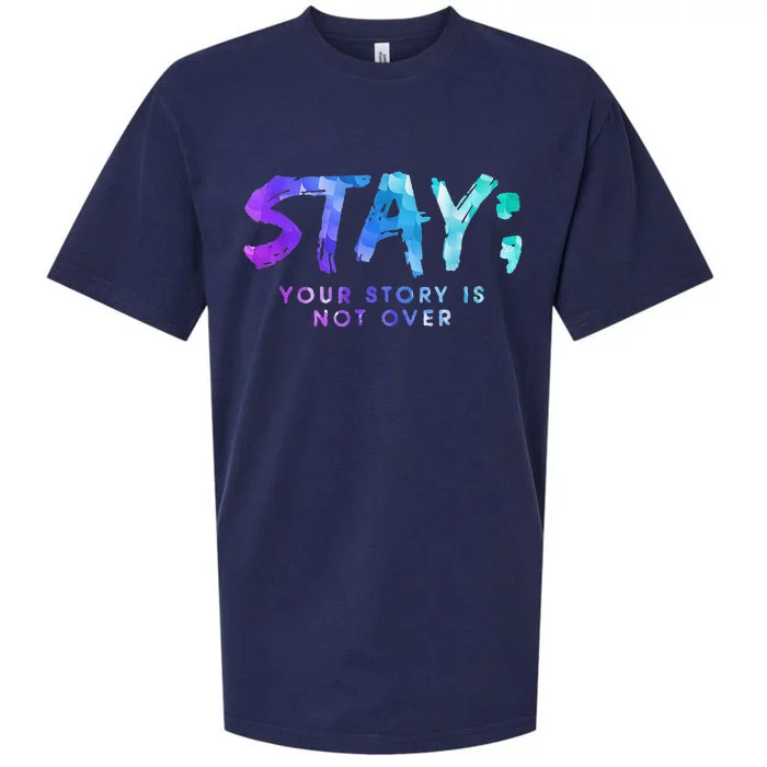 Suicide Prevention Awareness Stay Your Story Is Not Over Sueded Cloud Jersey T-Shirt