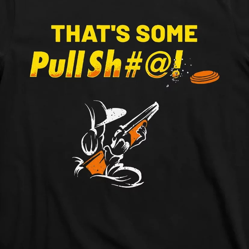 Some Pullsht Adult Humor Funny Trap Skeet Sporting Clays T-Shirt