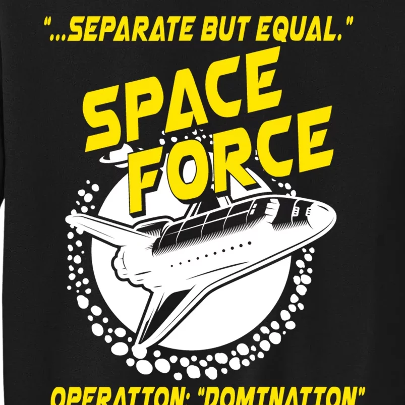 Space Force Operation Domination Tall Sweatshirt