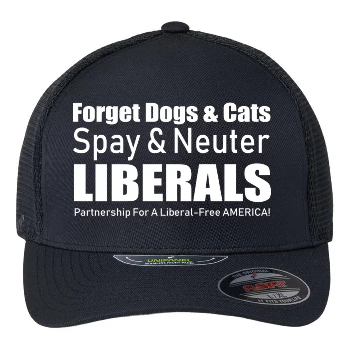 Spay & Neuter Liberals Flexfit Unipanel Trucker Cap