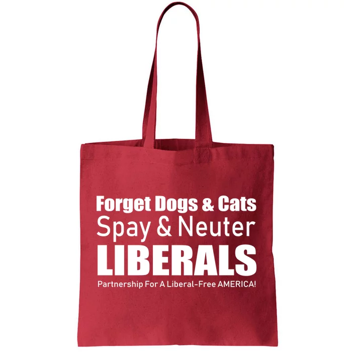 Spay & Neuter Liberals Tote Bag