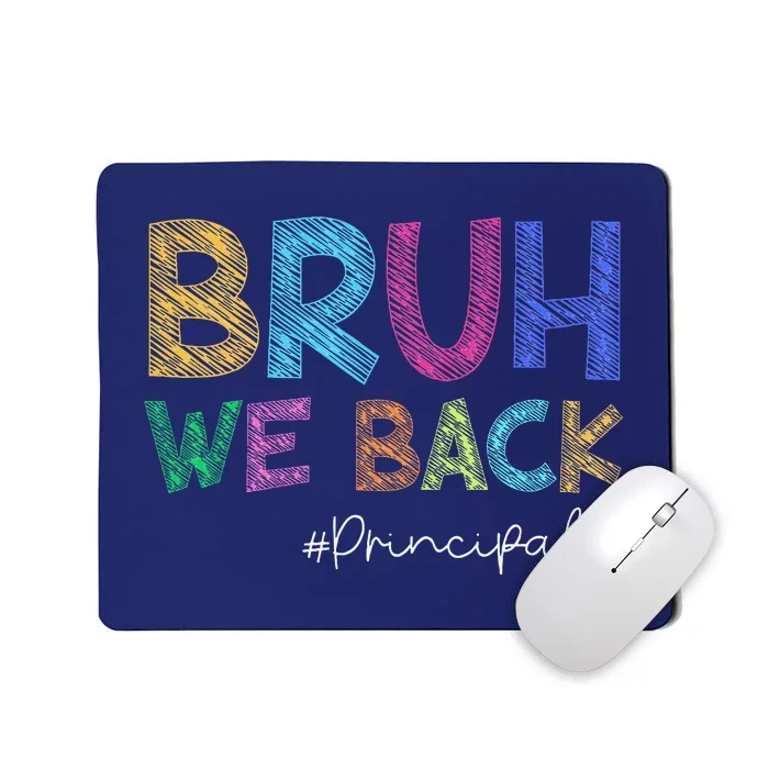 School Principals Bruh We Back Funny First Day Of School Mousepad