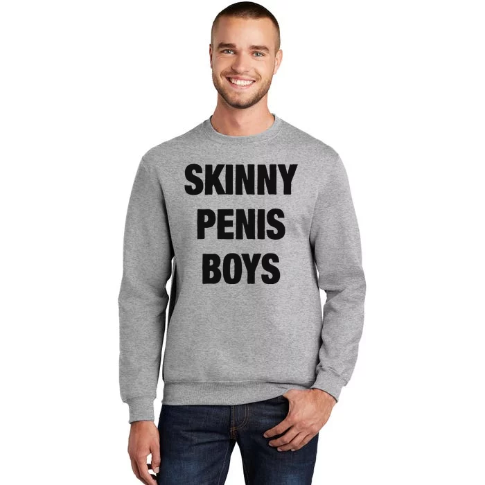 Skinny Penis Boy Tall Sweatshirt