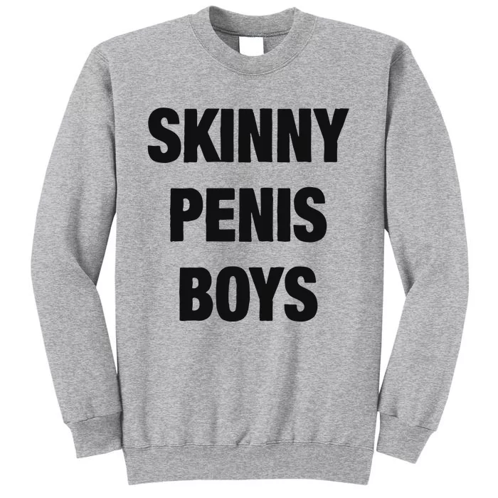 Skinny Penis Boy Tall Sweatshirt