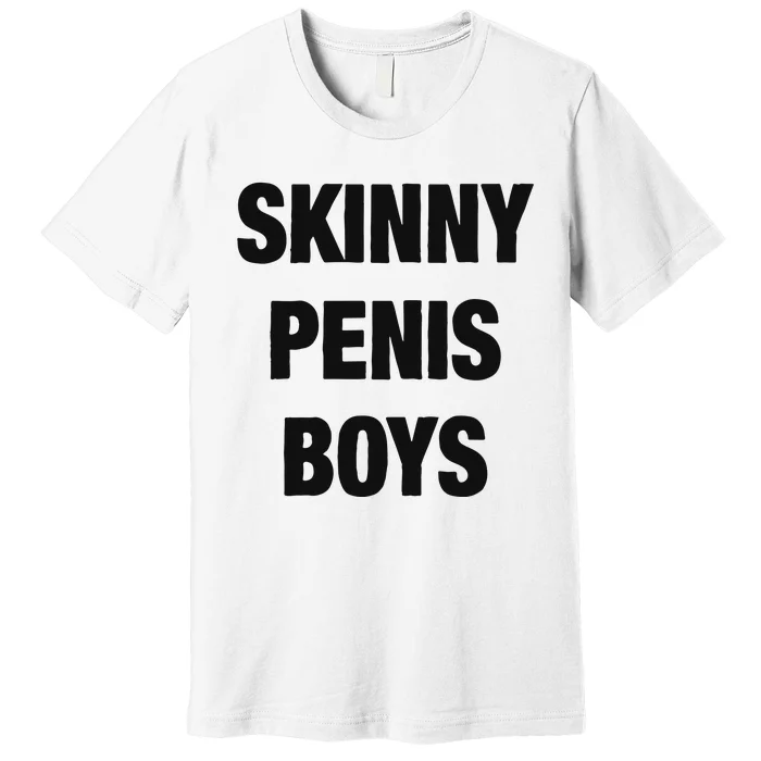 Skinny Penis Boy Premium T-Shirt