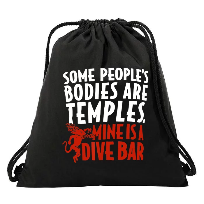 Some People's Bodies Are Temples Mine Is A Dive Bar Funny Drawstring Bag