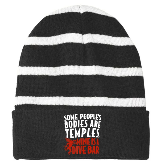 Some People's Bodies Are Temples Mine Is A Dive Bar Funny Striped Beanie with Solid Band