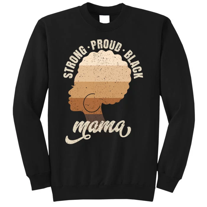 Strong Proud Black Mama Black History Sweatshirt