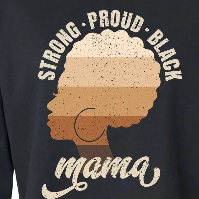 Strong Proud Black Mama Black History Cropped Pullover Crew