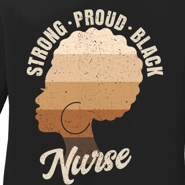 Strong Proud Black Nurse Black History Ladies Long Sleeve Shirt