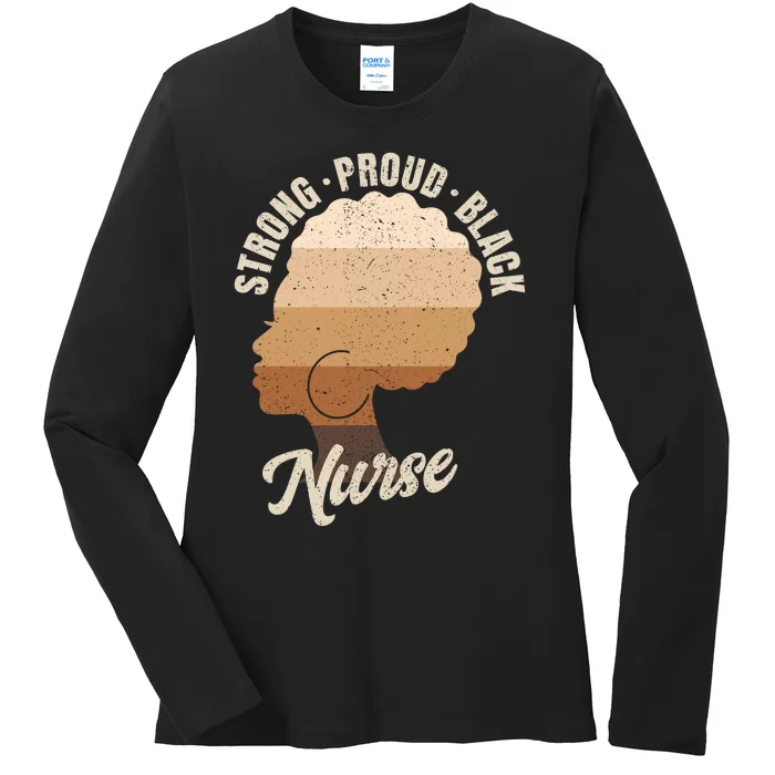 Strong Proud Black Nurse Black History Ladies Long Sleeve Shirt