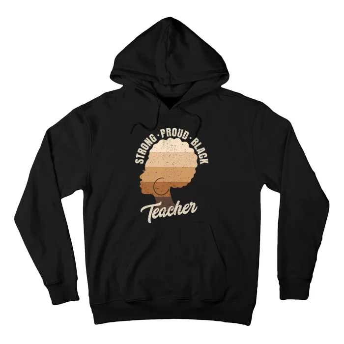 Strong Proud Black Teacher Black History Hoodie