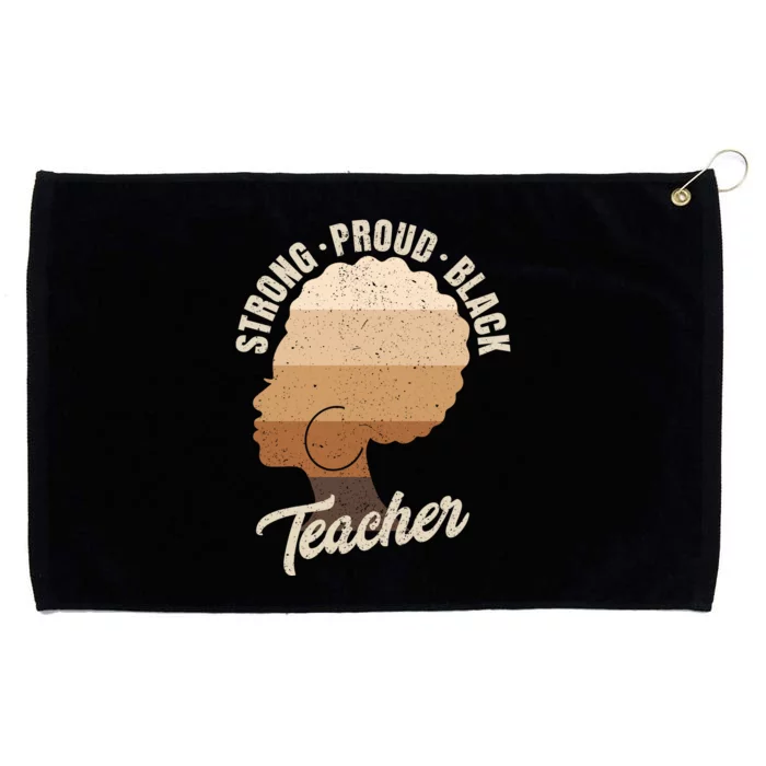 Strong Proud Black Teacher Black History Grommeted Golf Towel