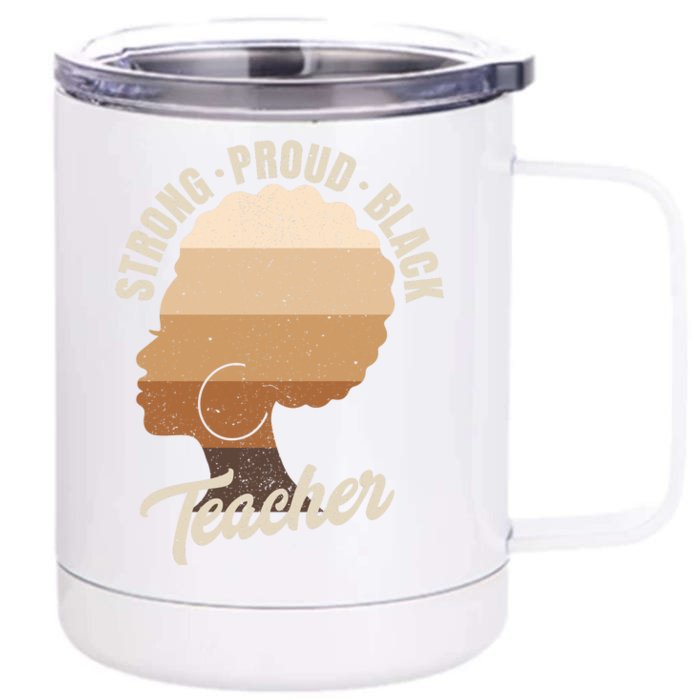 Strong Proud Black Teacher Black History Front & Back 12oz Stainless Steel Tumbler Cup