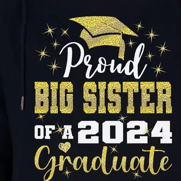 Super Proud Big Sister 2024 Graduate Awesome Family College Womens Funnel Neck Pullover Hood