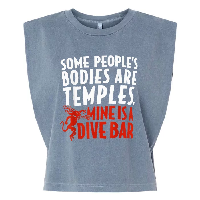 Some People's Bodies Are Temples Mine Is A Dive Bar Garment-Dyed Women's Muscle Tee