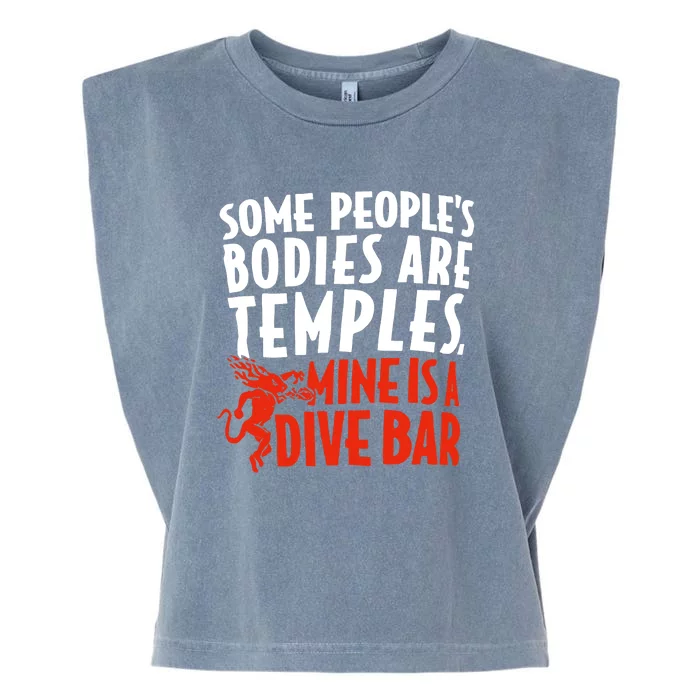 Some People's Bodies Are Temples Mine Is A Dive Bar Garment-Dyed Women's Muscle Tee