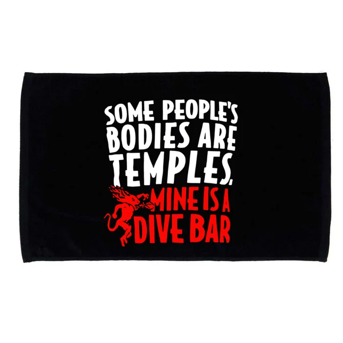 Some PeopleS Bodies Are Temples Mine Is A Dive Bar Microfiber Hand Towel