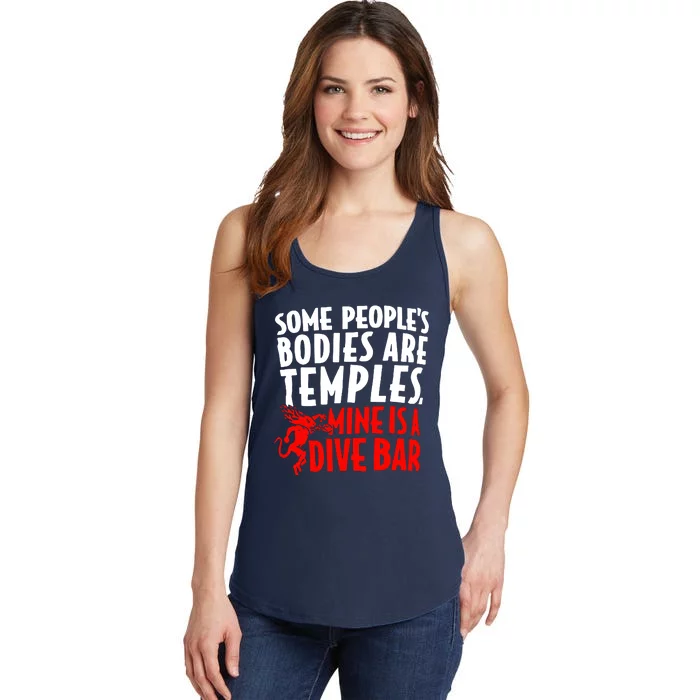 Some PeopleS Bodies Are Temples Mine Is A Dive Bar Ladies Essential Tank