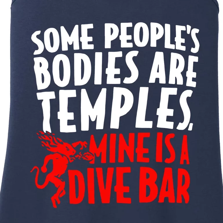 Some PeopleS Bodies Are Temples Mine Is A Dive Bar Ladies Essential Tank