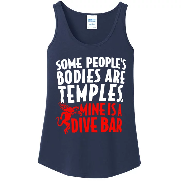 Some PeopleS Bodies Are Temples Mine Is A Dive Bar Ladies Essential Tank