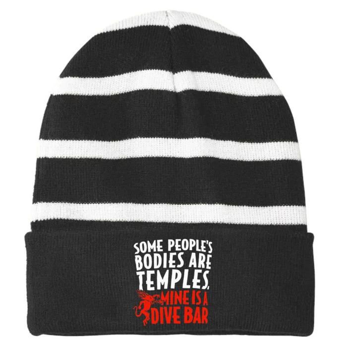 Some People's Bodies Are Temples Mine Is A Dive Bar Striped Beanie with Solid Band