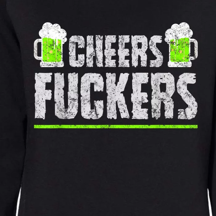 St. Patricks Cheers Tee, Cheers Fuckers Beer Patricks Womens California Wash Sweatshirt