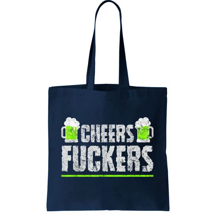 St. Patricks Cheers Tee, Cheers Fuckers Beer Patricks Tote Bag