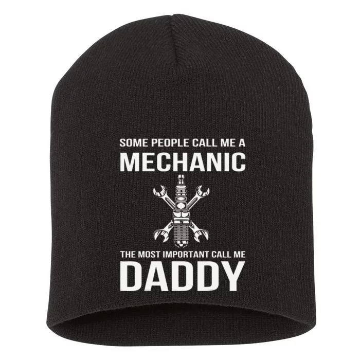 Some People Call Me A Mechanic Most Important Call Me Daddy Short Acrylic Beanie