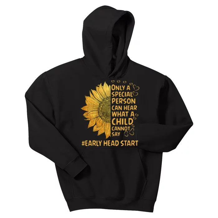 Special Person Can Hear Cannot Sunflower Early Head Start Kids Hoodie